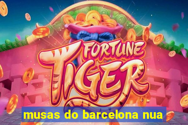 musas do barcelona nua